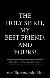 Holy Spirit, My Best Friend, and Yours!