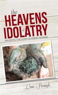 Bokomslag för "The Heavens of Idolatry"