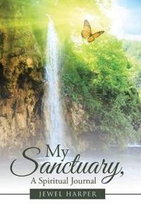Bokomslag för "My Sanctuary, a Spiritual Journal"