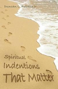 Bokomslag for "Spiritual Indentions That Matter"