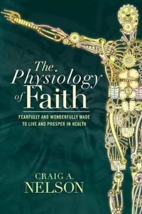 Bokomslag för "The Physiology of Faith"