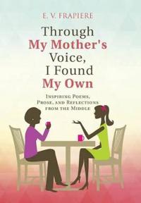 Bokomslag för "Through My Mother's Voice, I Found My Own"