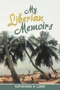 My Liberian Memoirs