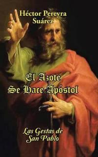 Bokomslag for "El Azote Se Hace Apóstol"