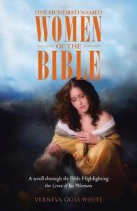 Bokomslag för "One Hundred Named Women of the Bible"