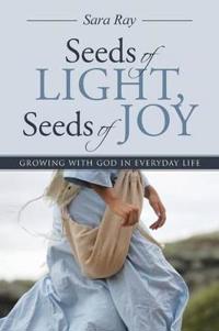 Bokomslag för "Seeds of Light, Seeds of Joy"