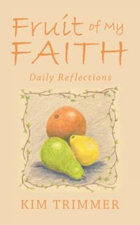 Fruit of My Faith