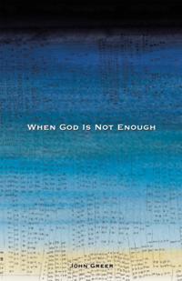 When God Is Not Enough