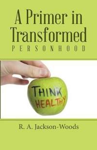 Bokomslag för "A Primer in Transformed Personhood"
