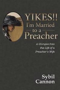 Bokomslag för "Yikes!! I'm Married to a Preacher"