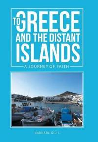 Bokomslag för "To Greece and the Distant Islands"