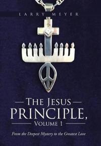 The Jesus Principle, Volume 1