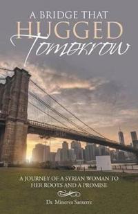 Bokomslag for "A Bridge That Hugged Tomorrow"