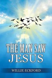 The Man Saw Jesus
