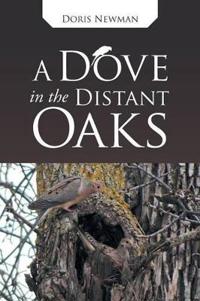 Bokomslag for "A Dove in the Distant Oaks"