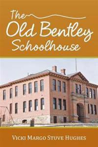 Bokomslag for "The Old Bentley Schoolhouse"