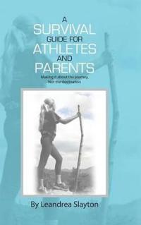 Bokomslag for "A Survival Guide for Athletes and Parents"