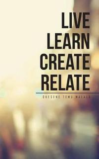 Live Learn Create Relate