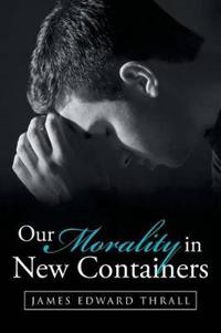 Bokomslag for "Our Morality in New Containers"