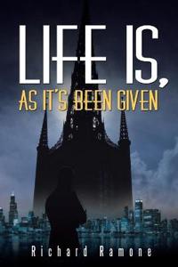 Bokomslag for "Life Is, As It's Been Given"