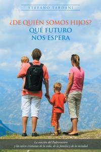 ¿De Quién Somos Hijos? Qué Futuro Nos Espera