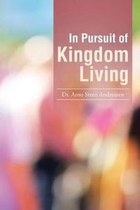 Bokomslag för "In Pursuit of Kingdom Living"