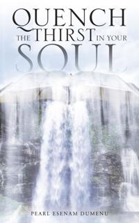 Quench the Thirst in Your Soul