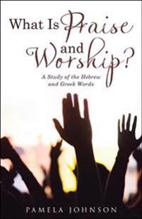 What Is Praise and Worship?