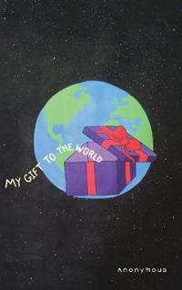 Bokomslag for "My Gift to the World"