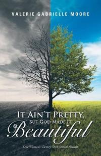 Bokomslag for "It Ain't Pretty, But God Made It Beautiful"