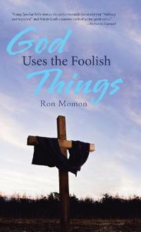 Kirjan kansi "God Uses the Foolish Things"