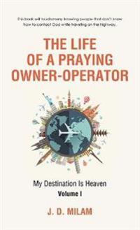 The Life of a Praying Owner-Operator