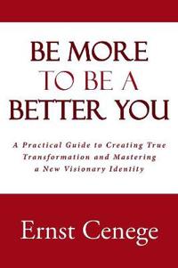 Be More To Be A Better You