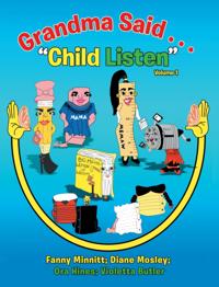 Grandma Said . . . &quote;Child Listen&quote;