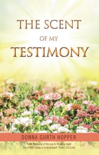 Scent of My Testimony