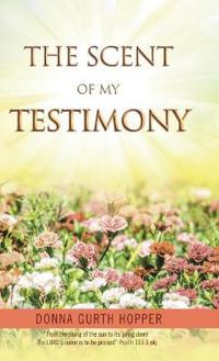 Bokomslag för "The Scent of My Testimony"