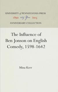 Influence of Ben Jonson on English Comedy, 1598-1642