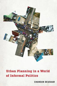 Urban Planning in a World of Informal Politics