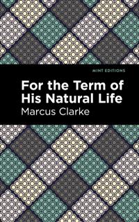 Bokomslag för "For the Term of His Natural Life"