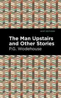 Bokomslag för "The Man Upstairs And Other Stories"