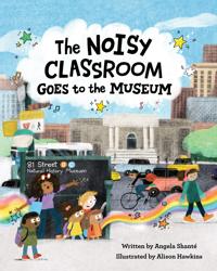 Kirjan kansi "The Noisy Classroom Goes to the Museum"