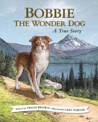 Bokomslag för "Bobbie the Wonder Dog: A True Story"