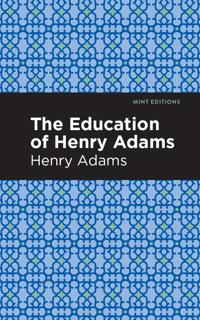 Bokomslag for "The Education Of Henry Adams"