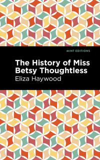 Kirjan kansi "The History of Miss Betsy Thoughtless"