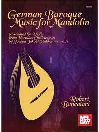 Robert Bancalari: German Baroque Music For Mandolin