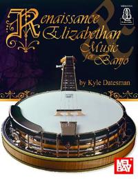 Renaissance and Elizabethan Music for Banjo
