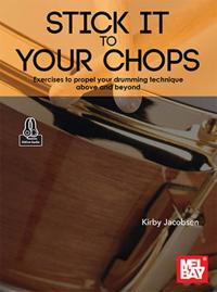 Stick It to Your Chops - Exercises to propel your drumming technique above and beyond
