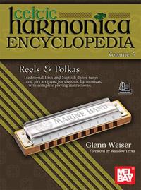 Celtic Harmonica Encyclopedia Volume 3 - Reels and Polkas