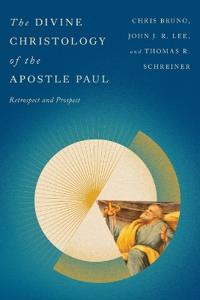The Divine Christology of the Apostle Paul