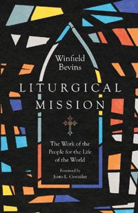 Liturgical Mission – The Work of the People for the Life of the World